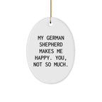 German Shepherd Dog Lover Gifts from Men to Friends - Oval Ornament with Funny Quote, Perfect for Christmas