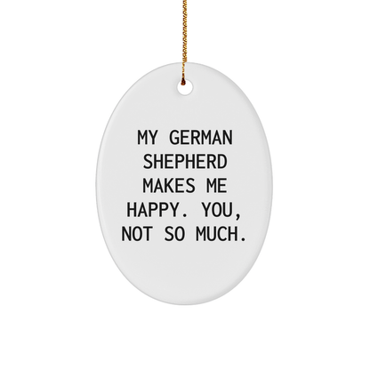 German Shepherd Dog Lover Gifts from Men to Friends - Oval Ornament with Funny Quote, Perfect for Christmas