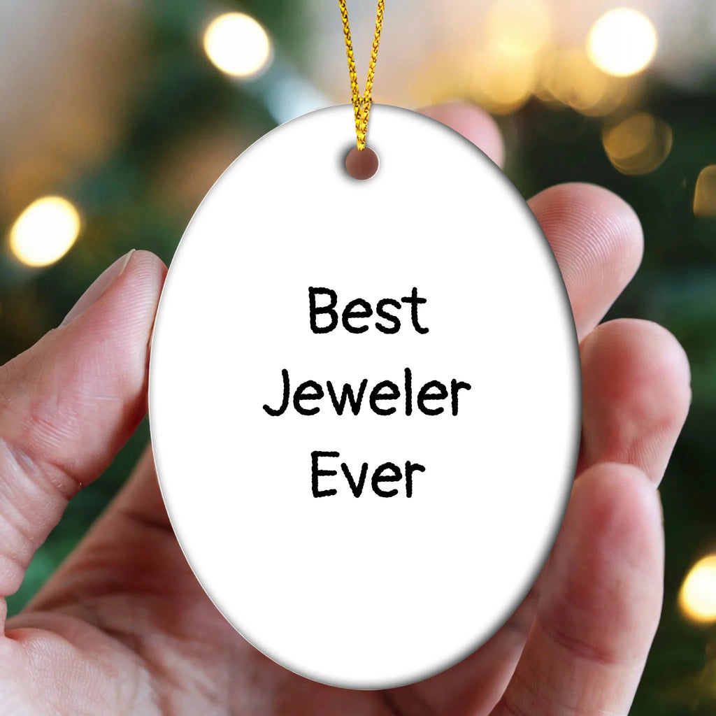 Gifts from Best Jeweler Ever - Funny Oval Ornament for Jeweler Friends and Family - Christmas Unique Gifts