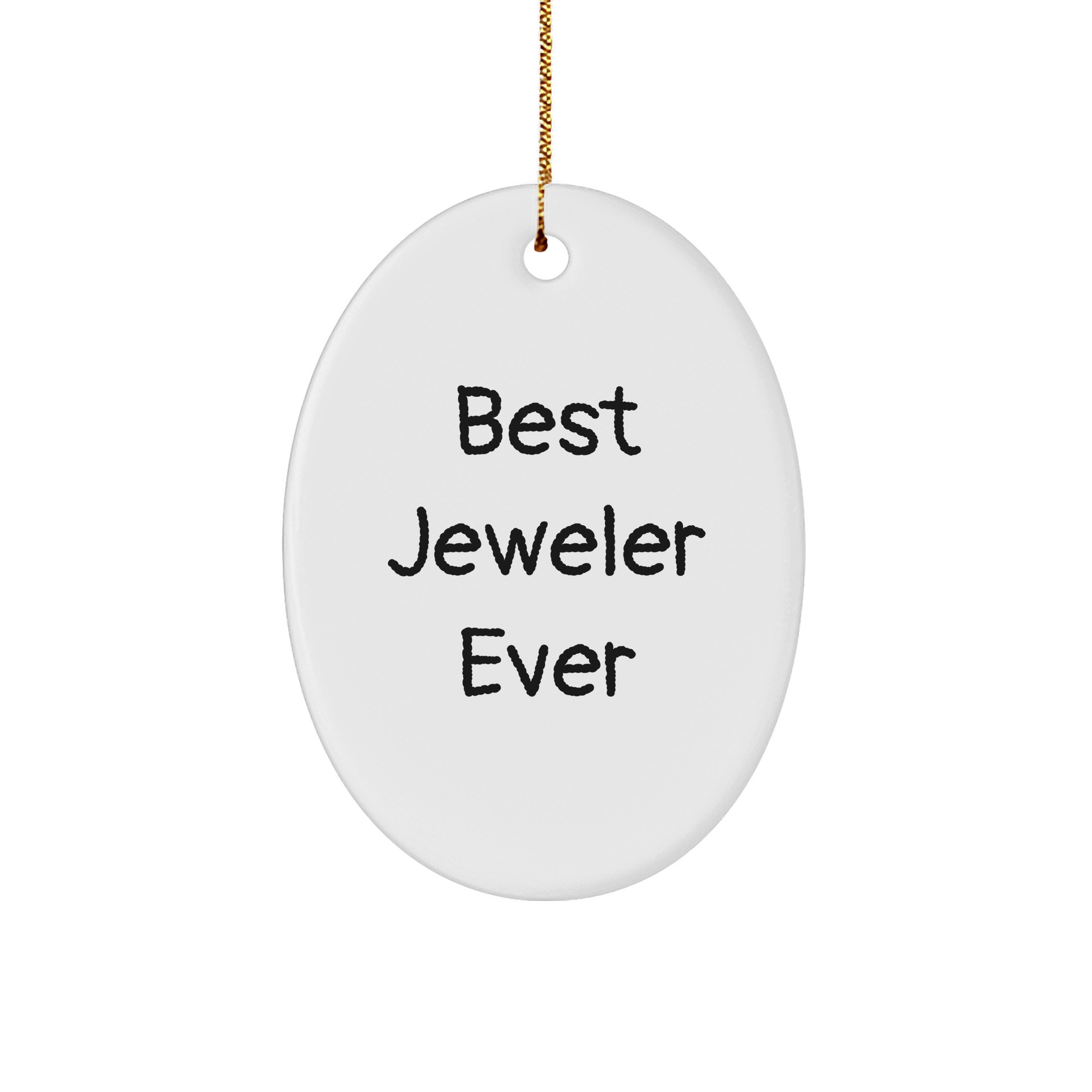 Gifts from Best Jeweler Ever - Funny Oval Ornament for Jeweler Friends and Family - Christmas Unique Gifts