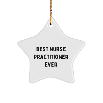 Gifts from Coworkers, Nurse Practitioner Star Ornament, 'Best Nurse Practitioner Ever' Funny Quote, Christmas Unique Gifts for Nurse Practitioner Friends