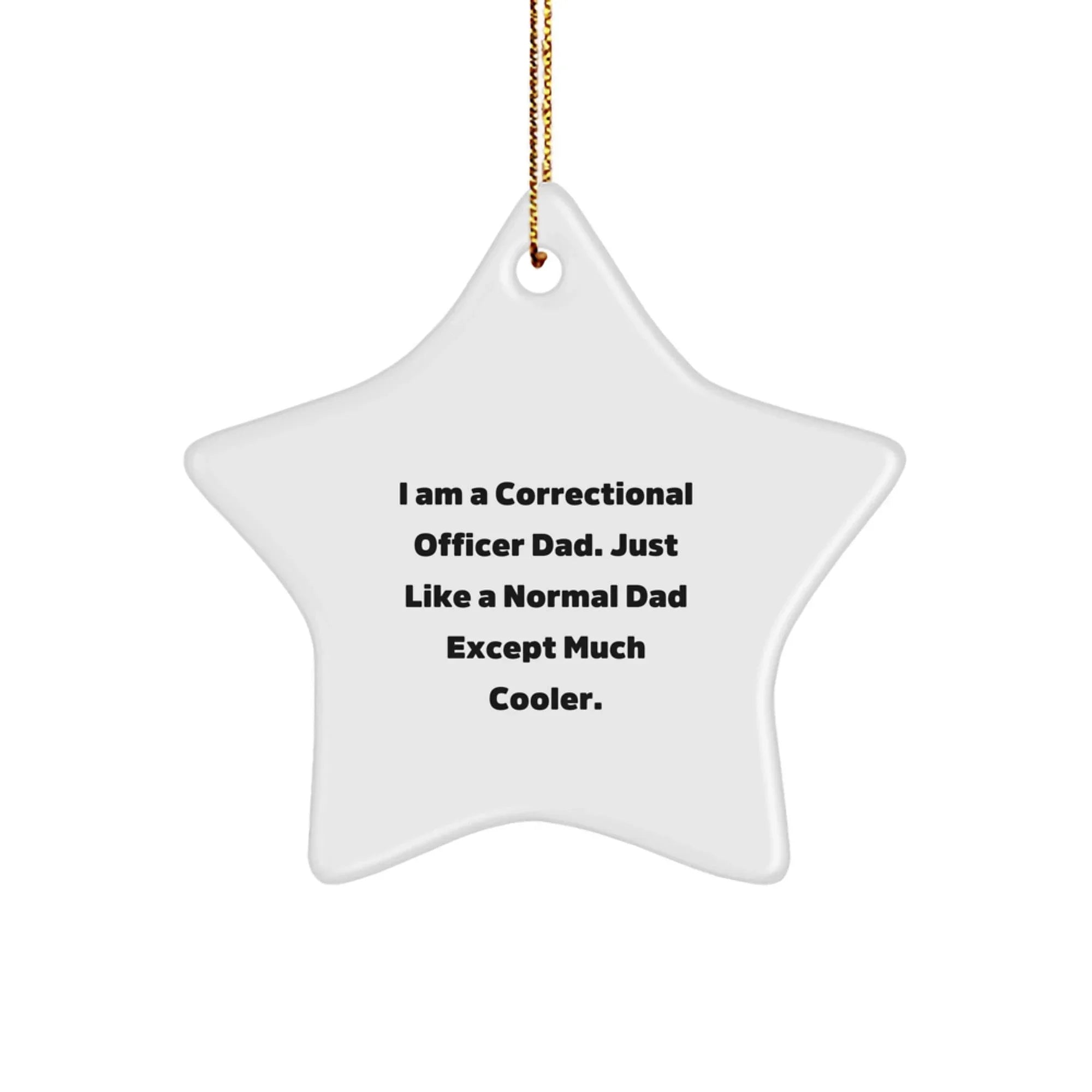 Gifts from Dads Who Are Correctional Officers, Star Ornament for Correctional Officer Dad, Funny and Cute Christmas Unique Gift