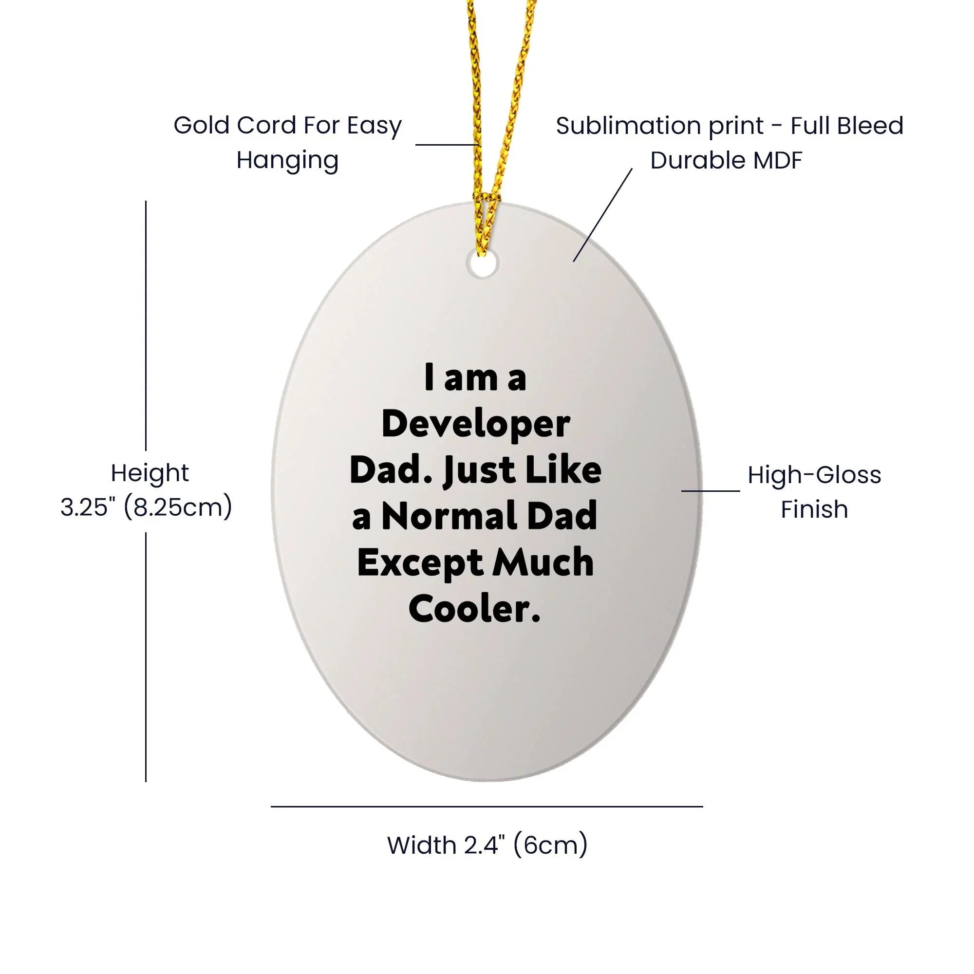 Gifts from Developer Dads, Funny Oval Ornaments for Christmas, I Am a Developer Dad, Unique Gifts for Developer Friends and Family