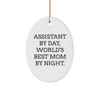 Gifts from Family - 'Assistant By Day, World's Best Mom By Night.' Oval Ornament, Funny Quote, Christmas Decor