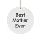 Gifts from Family - Best Mother Ever Circle Ornament, Funny Quote for Mother's Day, Christmas Unique Gifts for Mother