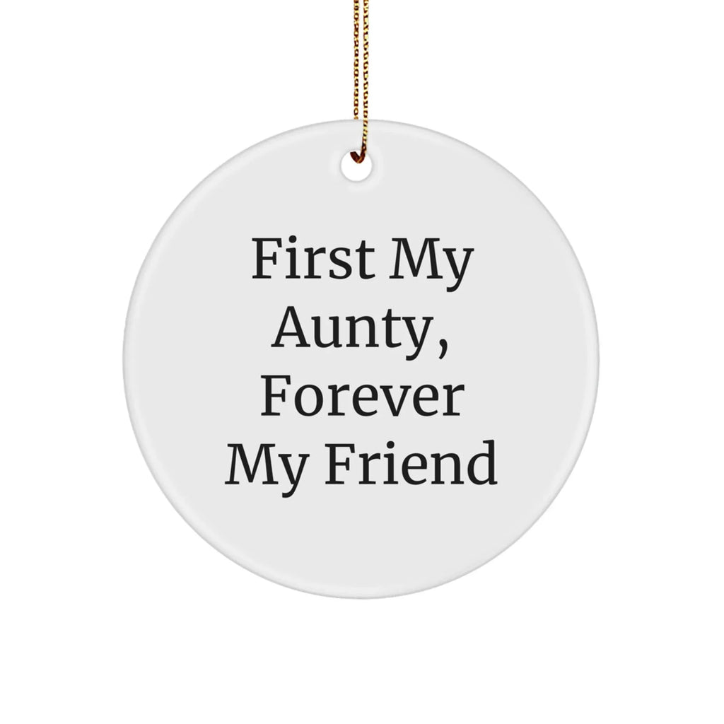 Aunty Circle Ornament, First My Aunty, Forever My Friend - Inspirational Christmas Decoration, Unique Aunty Gifts