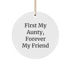 Aunty Circle Ornament, First My Aunty, Forever My Friend - Inspirational Christmas Decoration, Unique Aunty Gifts