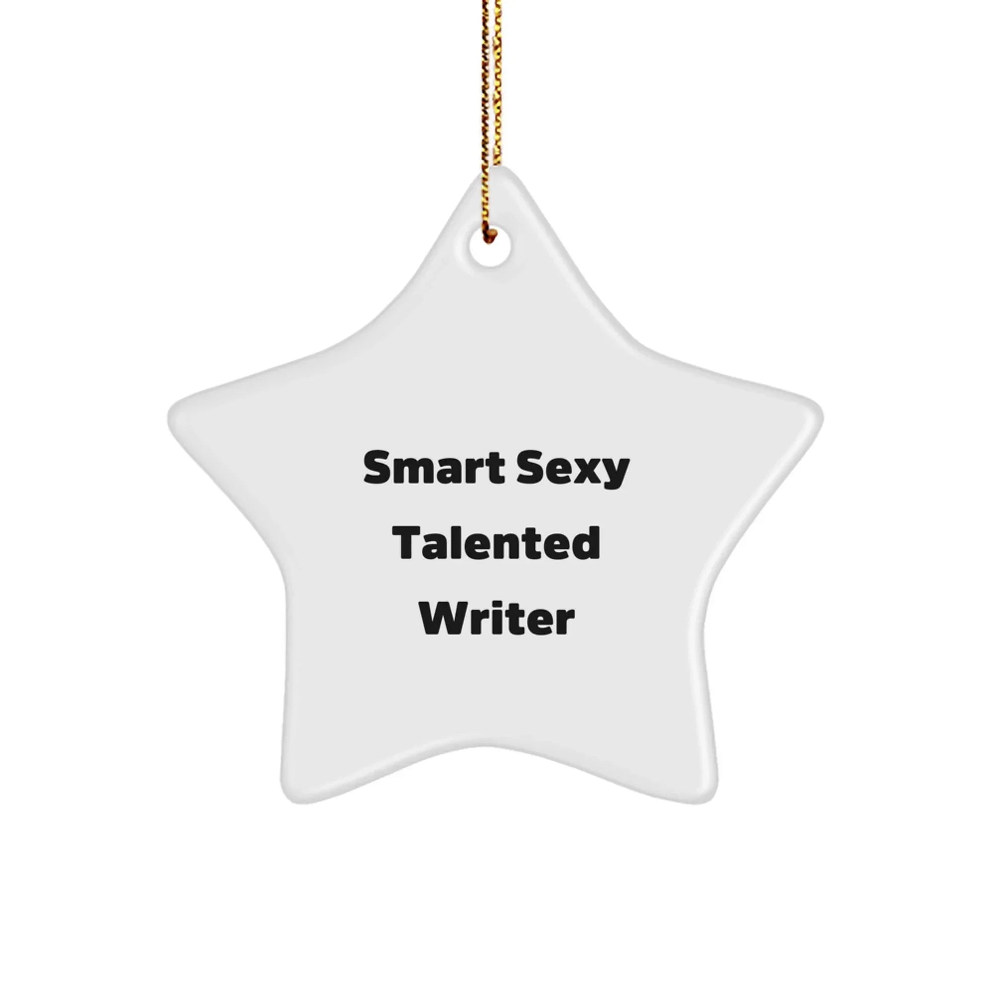 Gifts from Family - Smart Sexy Talented Writer Star Ornament, Funny Quote, Christmas Unique Writer Gifts for Her Him Friends