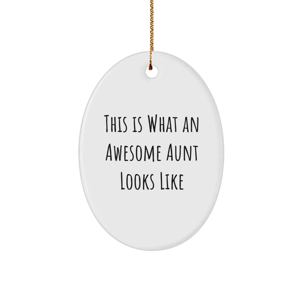 Gifts from Family to Aunt, This Is What An Awesome Aunt Looks Like, Oval Ornament, White, Christmas Unique Presents