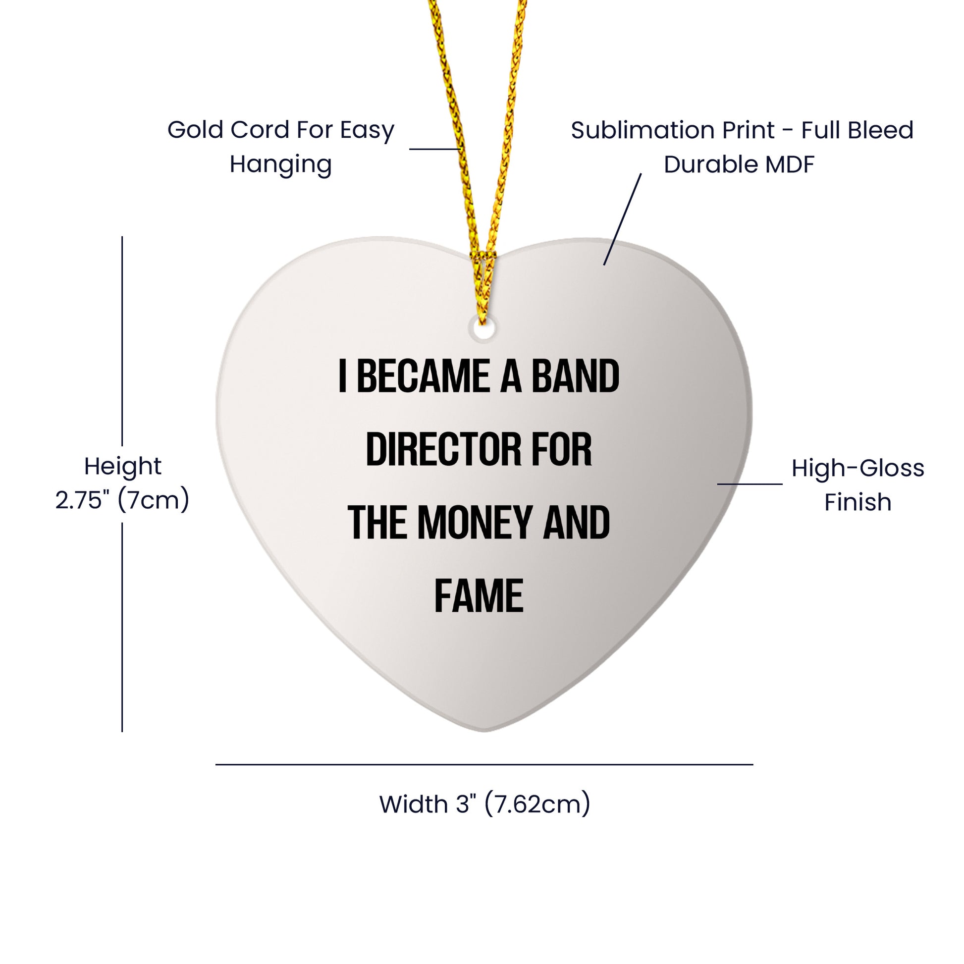 Gifts from Friends - Band Director Heart Ornament, I Became A Band Director For The Money And Fame Funny Quote, - Mallard Moon Gift Shop