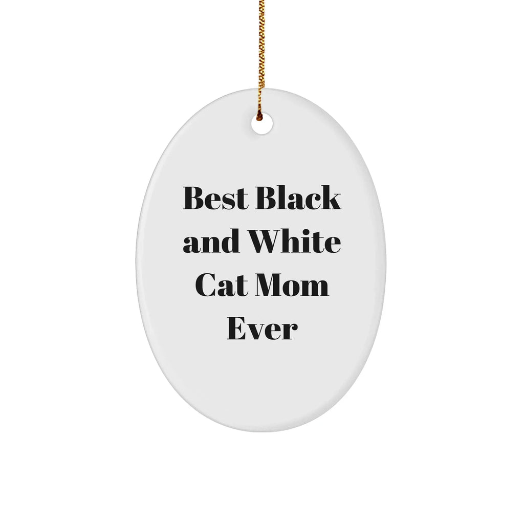 Gifts from Friends - Best Black and White Cat Mom Ever Oval Ornament for Christmas