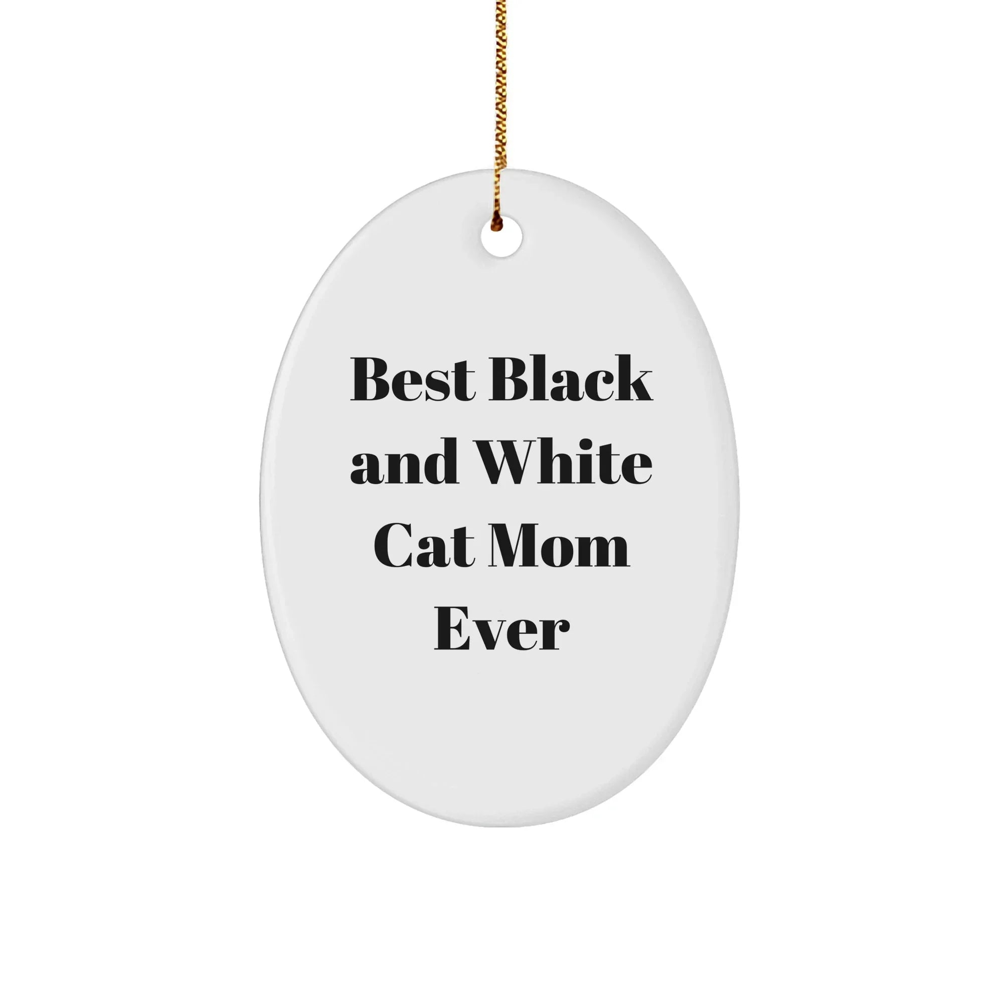 Gifts from Friends - Best Black and White Cat Mom Ever Oval Ornament for Christmas