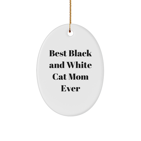 Gifts from Friends - Best Black and White Cat Mom Ever Oval Ornament for Christmas