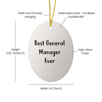 Gifts from Friends - Best General Manager Ever Oval Ornament, Funny Quote, Christmas Unique Gifts for General Manager
