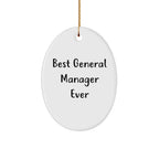 Gifts from Friends - Best General Manager Ever Oval Ornament, Funny Quote, Christmas Unique Gifts for General Manager