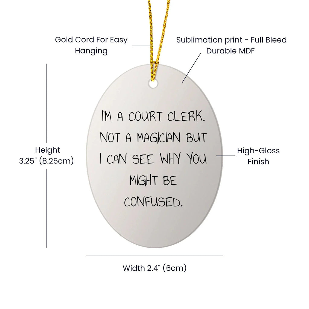 Gifts from Friends, Family, and Coworkers - 'I'm A Court Clerk' Oval Ornament for Court Clerks, Unique Christmas Unique Gift