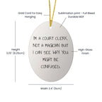 Gifts from Friends, Family, and Coworkers - 'I'm A Court Clerk' Oval Ornament for Court Clerks, Unique Christmas Unique Gift