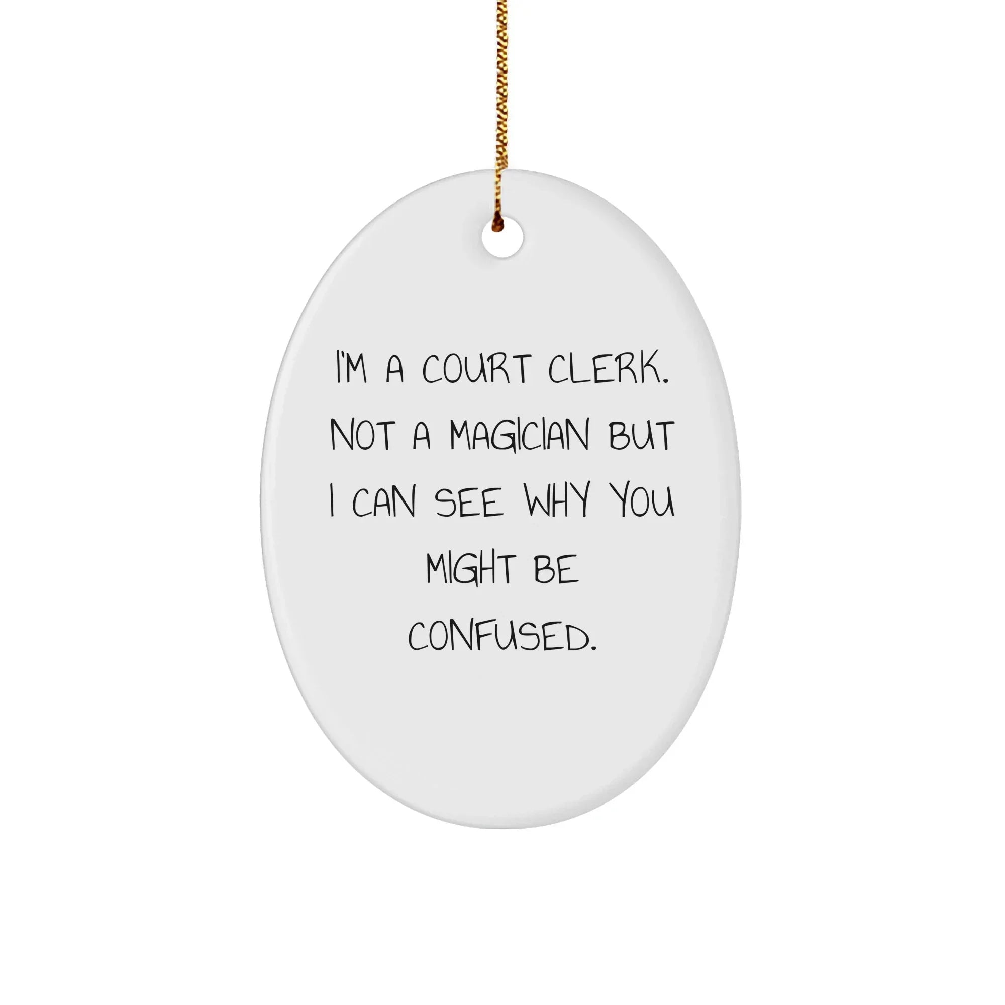 Gifts from Friends, Family, and Coworkers - 'I'm A Court Clerk' Oval Ornament for Court Clerks, Unique Christmas Unique Gift