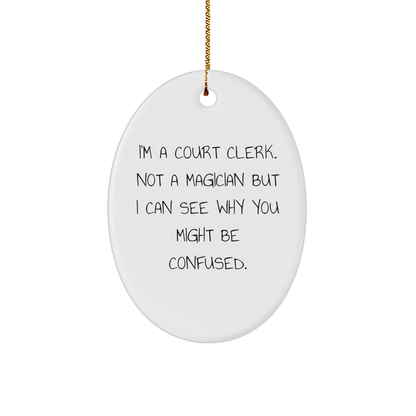 Gifts from Friends, Family, and Coworkers - 'I'm A Court Clerk' Oval Ornament for Court Clerks, Unique Christmas Unique Gift