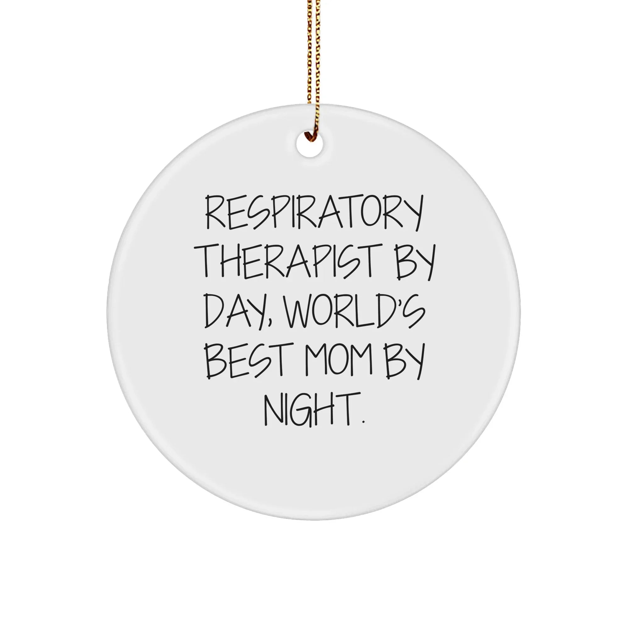 Gifts from Friends, Family, and Coworkers for Respiratory Therapist By Day, World's Best Mom By Night. - Unique Circle Ornament for Christmas