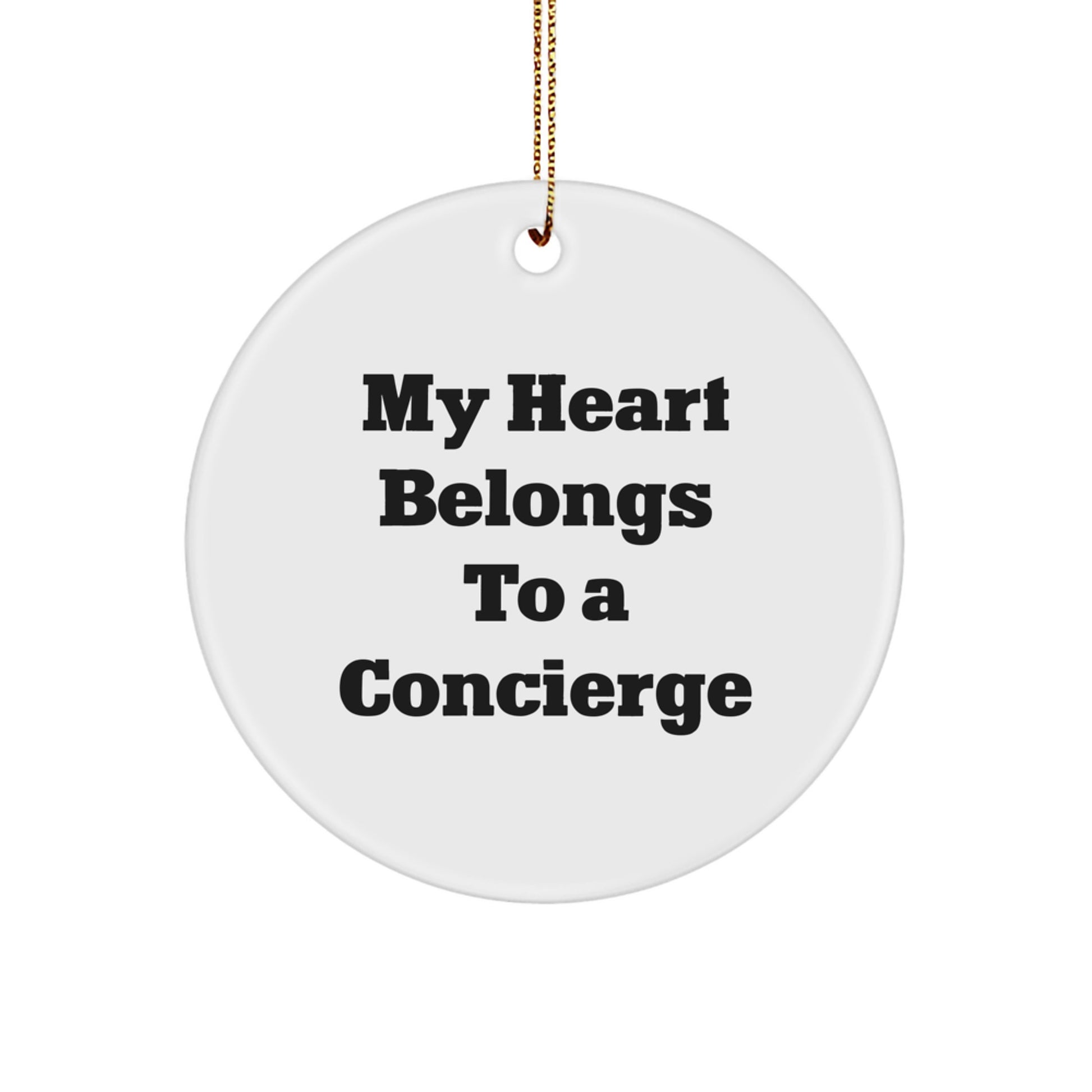 Gifts from Friends, Family, or Coworkers - 'My Heart Belongs To A Concierge' Circle Ornament, Concierge Gifts for Christmas