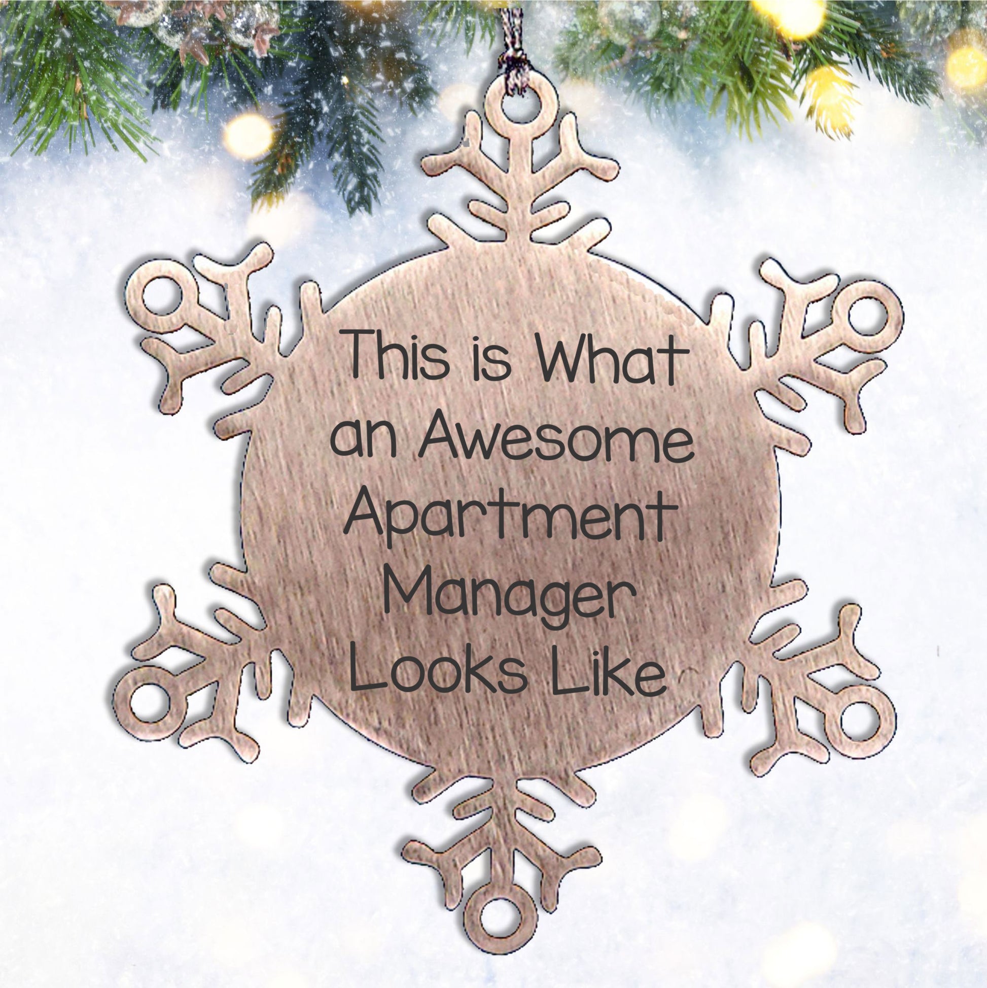 Gifts from Friends, Family, or Coworkers to Awesome Apartment Managers - Snowflake Ornament, This Is What An Awesome Apartment Manager Looks Like, Christmas Unique