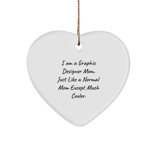 Gifts from Friends, Gifts for Graphic Designers - Heart Ornament for Christmas, 'I Am A Graphic Designer Mom' Quote - Image 1