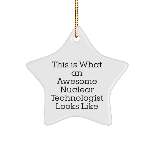 Nuclear Technologist Star Ornament Unique Christmas Gifts for Awesome Nuclear Technologist