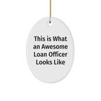 Gifts from Friends and Family - Loan Officer Oval Ornament, This Is What An Awesome Loan Officer Looks Like, Christmas Unique Gifts for Loan Officer