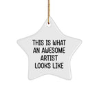 Gifts from Friends and Family - This Is What An Awesome Artist Looks Like, Star Ornament, White Color, Christmas Unique Gifts