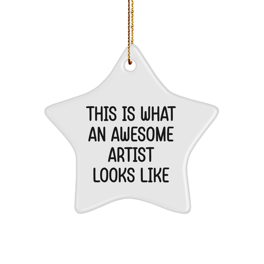 Gifts from Friends and Family - This Is What An Awesome Artist Looks Like, Star Ornament, White Color, Christmas Unique Gifts