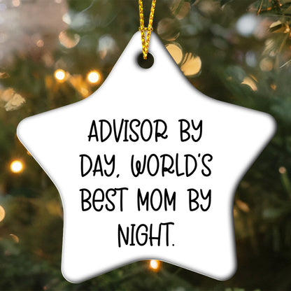 Gifts from Friends for Advisors By Day, World's Best Mom By Night. - Star Ornament, White, 3.25'' Tall - Unique Christmas Unique Gifts for Advisor