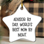 Gifts from Friends for Advisors By Day, World's Best Mom By Night. - Star Ornament, White, 3.25'' Tall - Unique Christmas Unique Gifts for Advisor