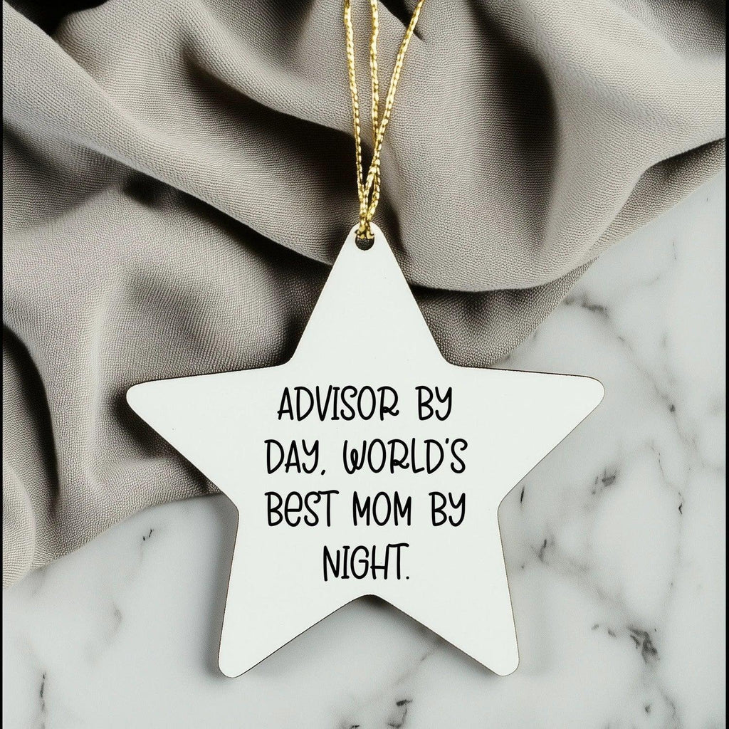 Gifts from Friends for Advisors By Day, World's Best Mom By Night. - Star Ornament, White, 3.25'' Tall - Unique Christmas Unique Gifts for Advisor