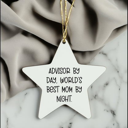 Gifts from Friends for Advisors By Day, World's Best Mom By Night. - Star Ornament, White, 3.25'' Tall - Unique Christmas Unique Gifts for Advisor