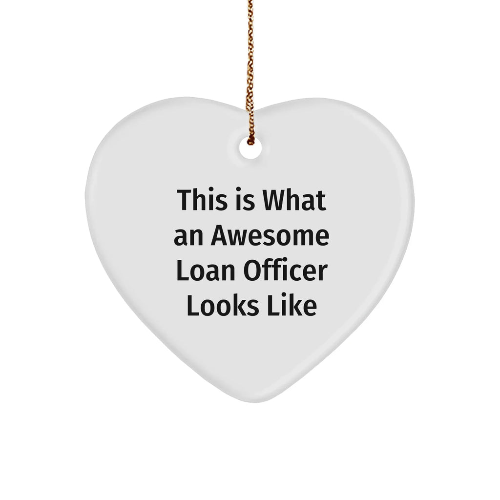 Gifts from Friends for Awesome Loan Officer, Heart Ornament with Inspirational Quote, Christmas Unique Gifts