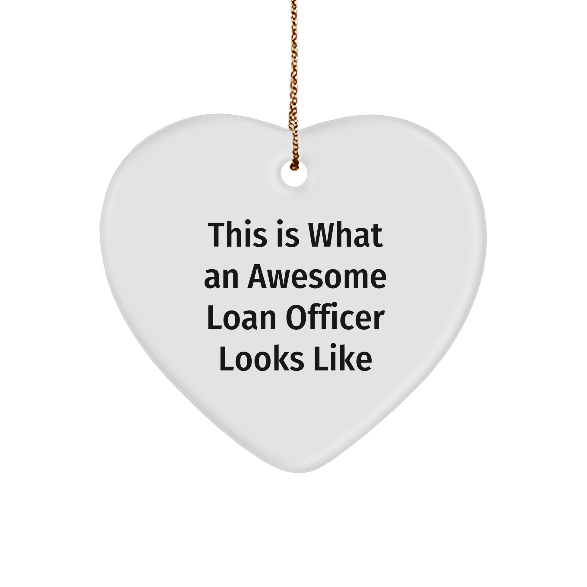 Gifts from Friends for Awesome Loan Officer, Heart Ornament with Inspirational Quote, Christmas Unique Gifts