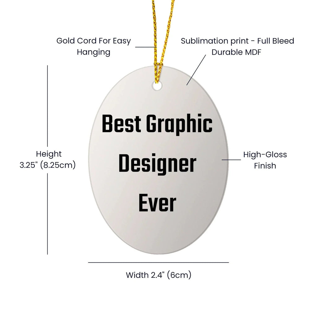 Gifts from Friends for Best Graphic Designer Ever - Graphic Designer Oval Ornament, Funny Quote, Christmas Unique Gift