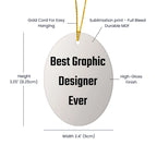 Gifts from Friends for Best Graphic Designer Ever - Graphic Designer Oval Ornament, Funny Quote, Christmas Unique Gift