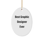 Gifts from Friends for Best Graphic Designer Ever - Graphic Designer Oval Ornament, Funny Quote, Christmas Unique Gift