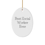 Gifts from Friends for Best Social Worker Ever - Funny Oval Ornament for Christmas