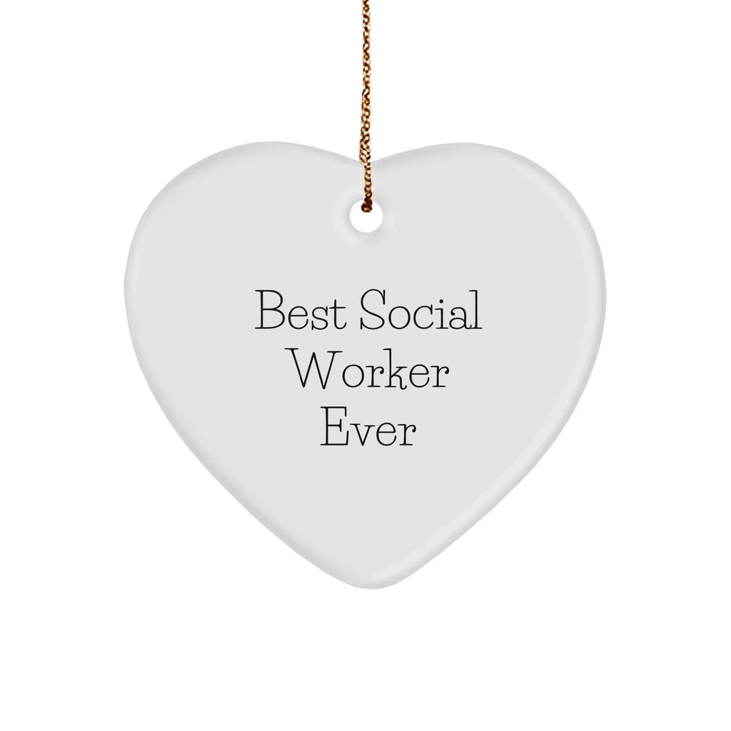 Gifts from Friends for Best Social Worker Ever White Heart Ornament, Funny Quote, Christmas Unique