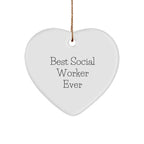 Gifts from Friends for Best Social Worker Ever White Heart Ornament, Funny Quote, Christmas Unique