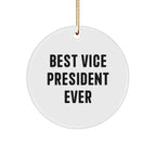 Gifts from Friends for Best Vice President Ever Circle Ornament, Funny Quote, White, 2.75" Tall, Christmas