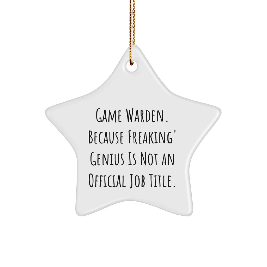 Gifts from Friends for Game Wardens - Star Ornament with Funny Quote, Perfect for Christmas Decorations