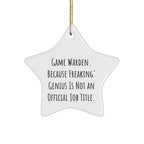 Gifts from Friends for Game Wardens - Star Ornament with Funny Quote, Perfect for Christmas Decorations