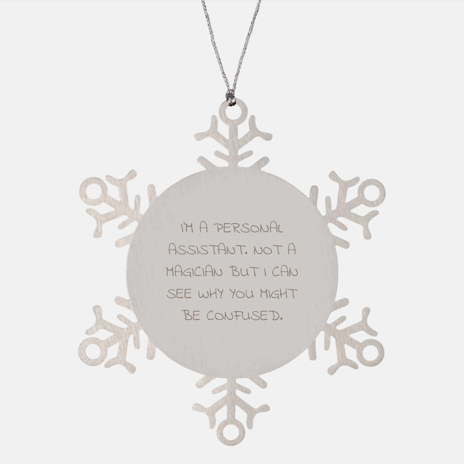 Gifts from Friends for Personal Assistants - Snowflake Ornament, Funny Quote, Durable and Shatterproof, Christmas Unique Gifts