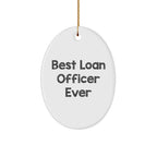 Gifts from Friends for the Best Loan Officer Ever - Funny Oval Ornament for Christmas