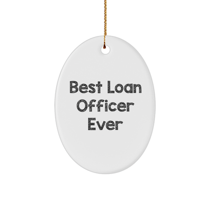 Gifts from Friends for the Best Loan Officer Ever - Funny Oval Ornament for Christmas
