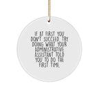 Gifts from Friends or Family for Administrative Assistants - 'If At First You Don't Succeed' Humorous Circle Ornament, White, Christmas